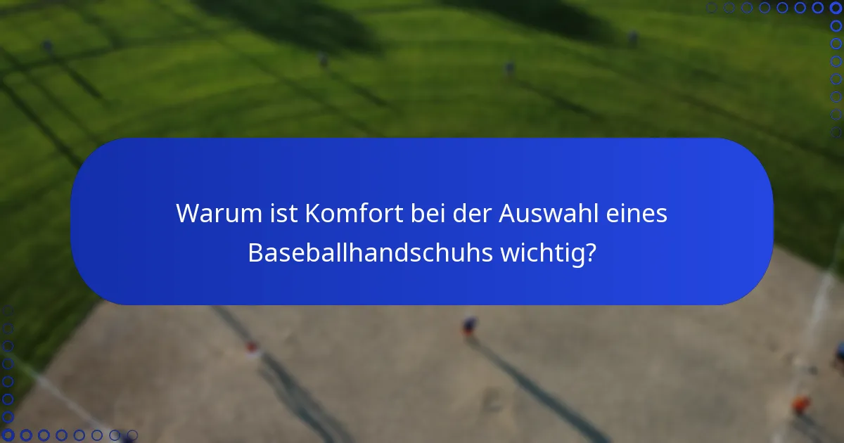 Warum ist Komfort bei der Auswahl eines Baseballhandschuhs wichtig?